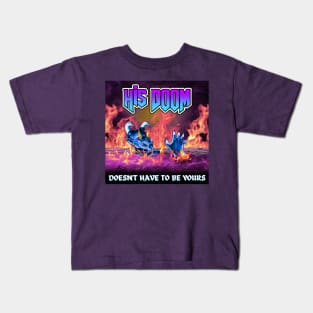 His DOOM, Doesn't have to be yours. Kids T-Shirt